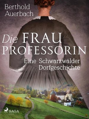 cover image of Die Frau Professorin. Eine Schwarzwälder Dorfgeschichte